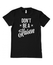 Dont Be A Karen (T-Shirt)