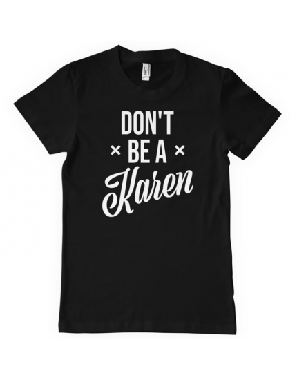 Dont Be A Karen (T-Shirt) obrázok 1